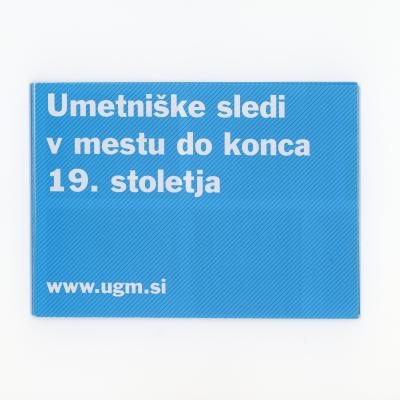 Zloženka Umetniške sledi v mestu do konca 19. stoletja, foto: arhiv UGM